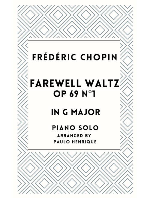 Farewell Waltz Op.69 N°1 in G major (Arr. Paulo Henrique) - Frédéric Chopin (Piano Solo)