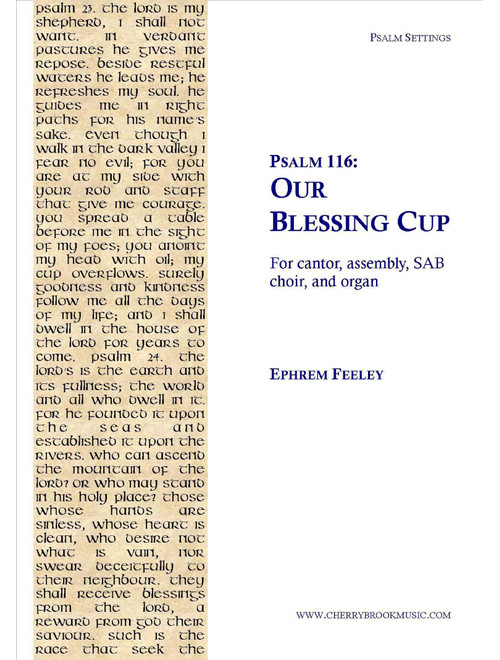Psalm 116: Our Blessing Cup - Ephrem Feeley (Choral, SAB)