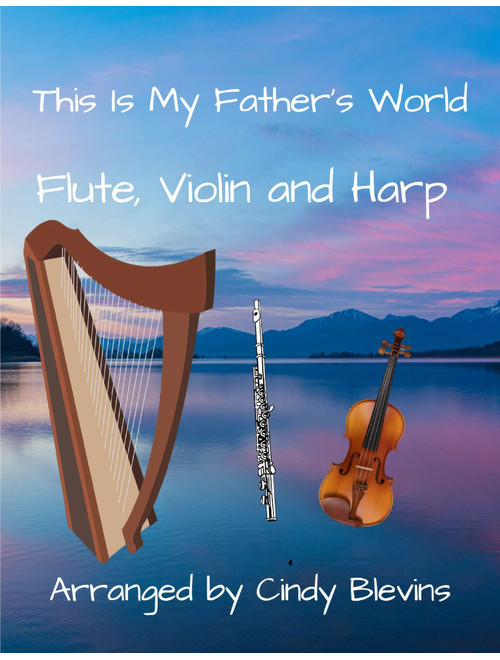 This Is My Father's World, for Flute, Violin and Harp (Arr. Cindy Blevins) - Traditional (Small Ensemble)