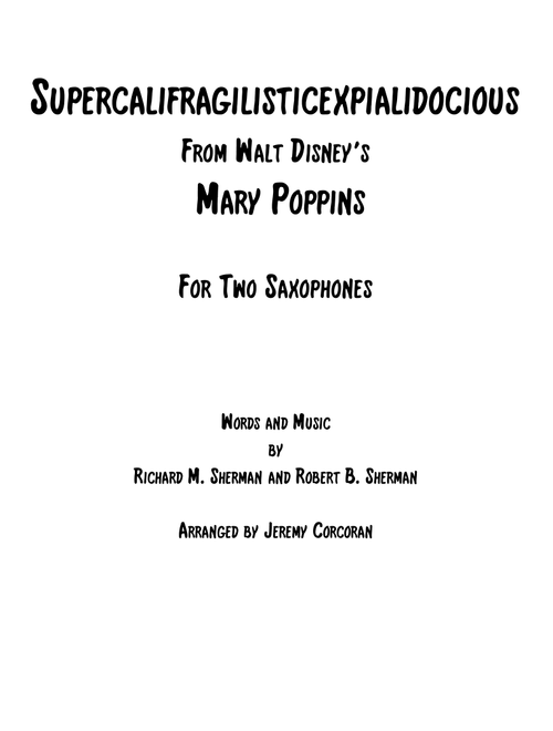 Supercalifragilisticexpialidocious from Walt Disney's MARY POPPINS (Arr. Jeremy Corcoran) - Richard M. Sherman, Robert B. Sherman (Alto Saxophone Duet)