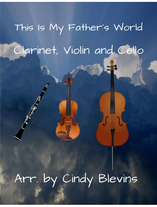 This Is My Father's World, for Clarinet, Violin and Cello (Arr. Cindy Blevins) - Traditional English (Small Ensemble)