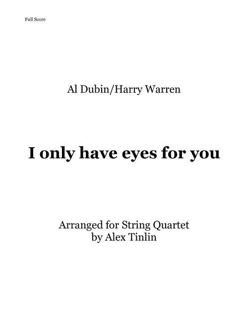 I Only Have Eyes For You (Arr. Alex Tinlin) - Harry Warren, Al Dubin (String Quartet)