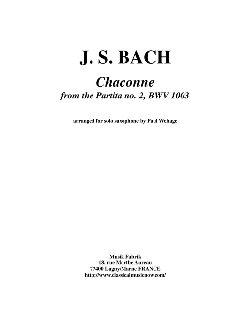 J. S. Bach: Chaconne from the Partita no. 2, BWV 1003 Arranged for Solo Saxophone (Arr. Paul Wehage) (Woodwind Ensemble)