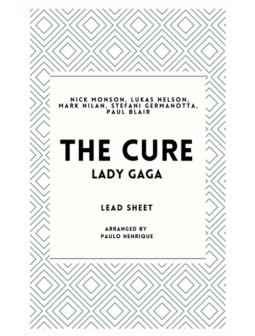 The Cure (Arr. Paulo Henrique) - Lady Gaga (Lead Sheet - Fake Book)