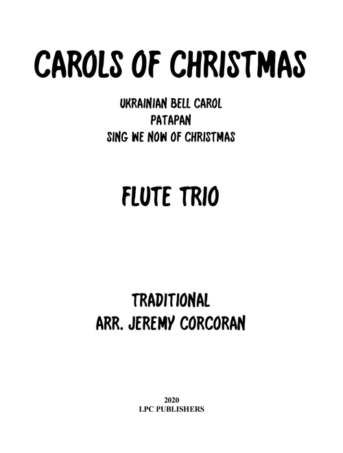 Carols for Christmas A Medley For Flute Trio (Arr. Jeremy Corcoran) - Traditional (Woodwind Ensemble)