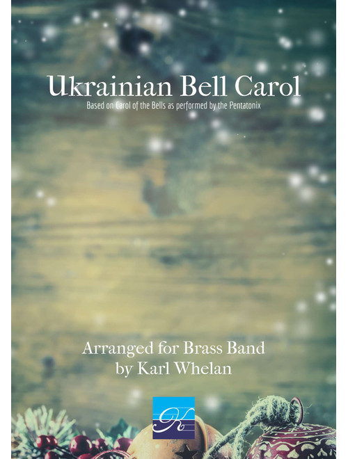 Ukranian Bell Carol (Carol of the Bells) (Arr. Karl Whelan) - Pentatonix (Brass Band)