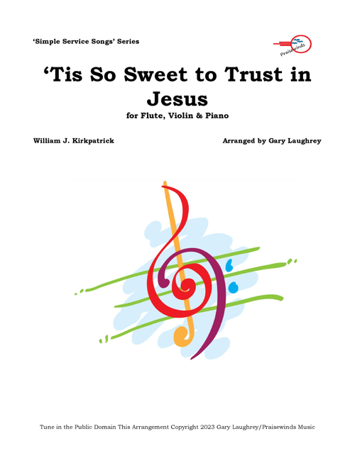 'Tis So Sweet to Trust in Jesus (Arr. Gary Laughrey) - William J Kirkpatrick (Instrumental Duet and Piano)
