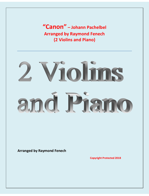 Canon - Johann Pachebel - 2 Violins and Piano - Intermediate/Advanced Intermediate level (Arr. Raymond Fenech) (Violin Duet)
