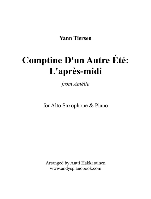 Comptine D'un Autre Été: L'après-midi (Arr. Antti Hakkarainen) - Yann Tiersen (Alto Sax and Piano)