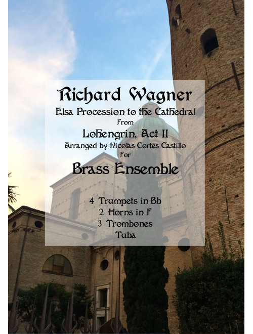 Elsa Procession to the Cathedral (Lohengrin) for Brass Ensemble (Arr. Nicolás Cortés Castillo) - Richard Wagner (Brass Ensemble)