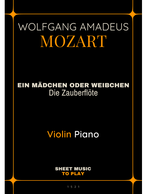 Ein Mädchen Oder Weibchen - Violin and Piano (Full Score and Parts) (Arr. César Madeira) - Wolfgang Amadeus Mozart (Violin and Piano)