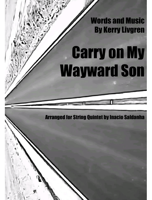 Carry On Wayward Son (Arr. Inacio Saldanha) - Kansas (String Quartet)