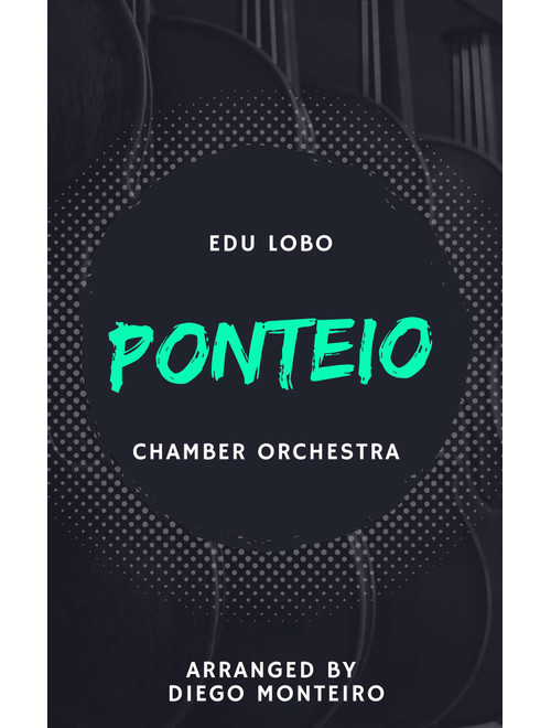 Ponteio (Arr. Diego Monteiro) - Edu Lobo, Jose Carbos Capinan (Chamber Orchestra)
