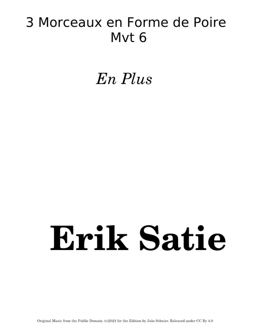 3 Morceaux En Forme De Poire, 6 : En Plus – Erik Satie