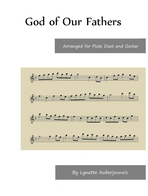 God of Our Fathers - Flute Duet with Guitar Chords (Arr. Lynette Auberjeunois) - George W Warren (Flute Duet)