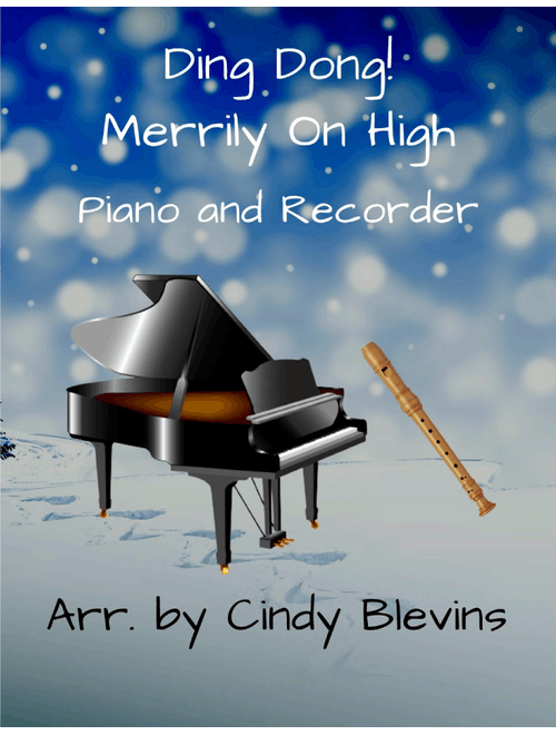 Ding Dong! Merrily On High, Piano and Recorder (Arr. Cindy Blevins) - French Carol (Recorder Solo)