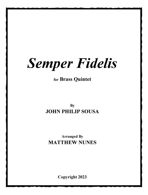 Semper Fidelis (Arr. Matthew Nunes) - John Philip Sousa (Brass Ensemble)