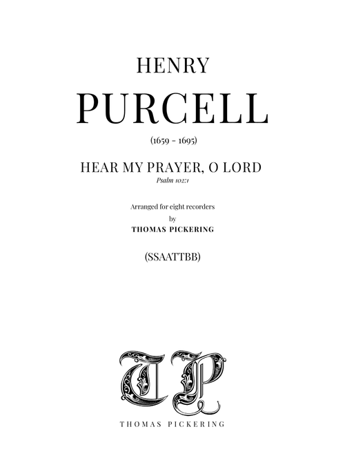 Hear my prayer, O Lord (Arr. Thomas Pickering) - Henry Purcell (Recorder Ensemble)