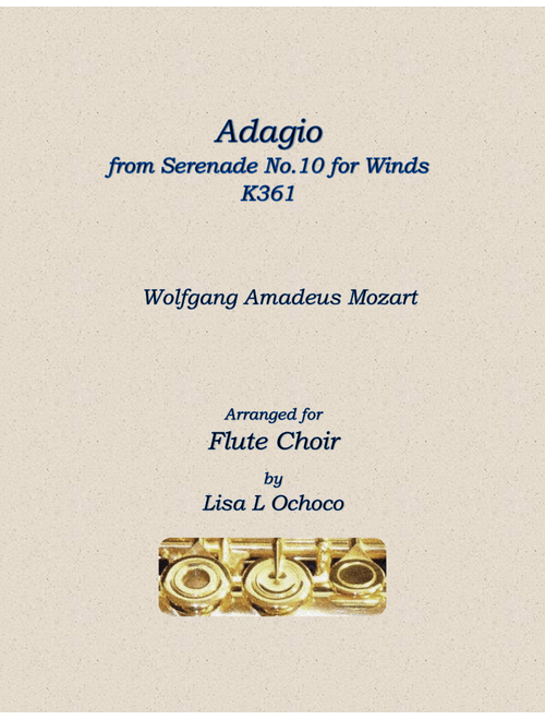 Adagio from Serenade No.10 for Winds K361 for Flute Choir (Arr. Lisa L Ochoco) - Wolfgang Amadeus Mozart (Woodwind Ensemble)
