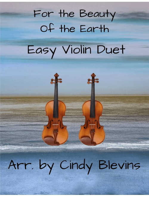 For The Beauty Of The Earth, Easy Violin Duet (Arr. Cindy Blevins) - Conrad Kocher (Violin Duet)