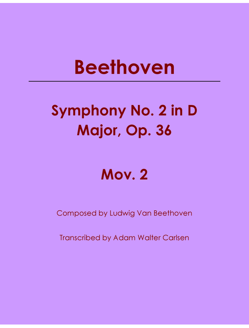 Beethoven Symphony No. 2 in D Major, Op. 36 Mov. 2 (Arr. Adam Walter Carlsen) - Ludwig Van Beethoven (Piano Solo)