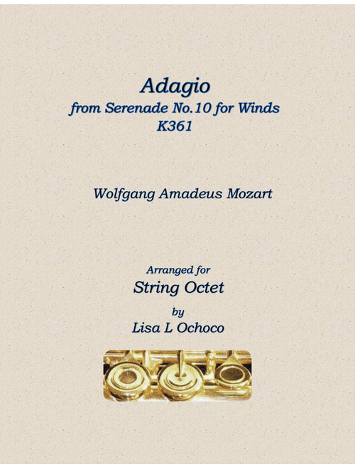 Adagio from Serenade No.10 for Winds K361 for String Octet (Arr. Lisa L Ochoco) - Wolfgang Amadeus Mozart (String Ensemble)