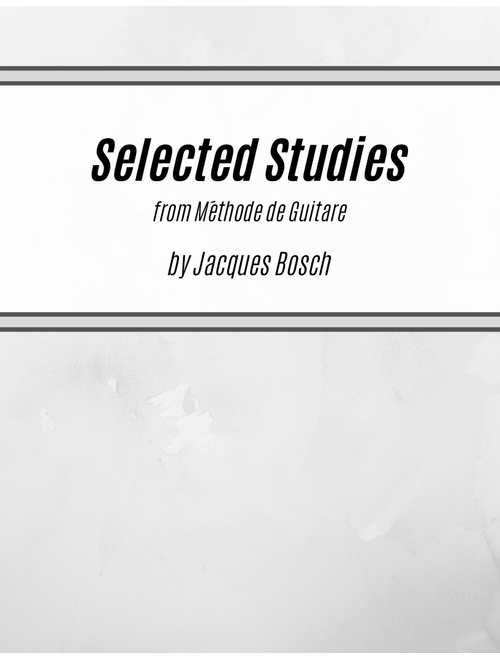 Selected Studies from Méthode de Guitare (for Solo Guitar) (Arr. Kenneth Pasciak) - Jacques Bosch (Easy Guitar with TAB)