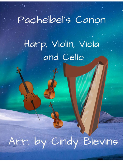 Pachelbel's Canon, for Harp, Violin, Viola and Cello (Arr. Cindy Blevins) - Johann Pachelbel (Small Ensemble)