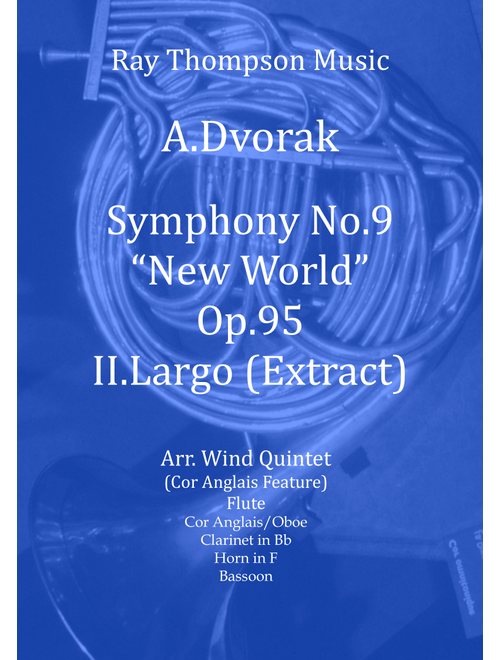 Dvorak: Largo (extract) from Symphony No.9 (New World) Op.95 (cor anglais feature) - wind quintet (Arr. Ray Thompson) - Antonin Dvorak (Woodwind Ensemble)