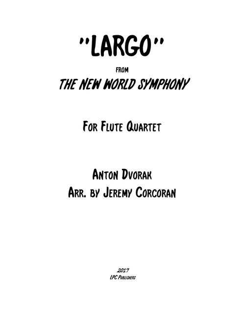 Largo from The New World Symphony for Flute Quartet (Arr. Jeremy Corcoran) - Anton Dvorak (Woodwind Ensemble)