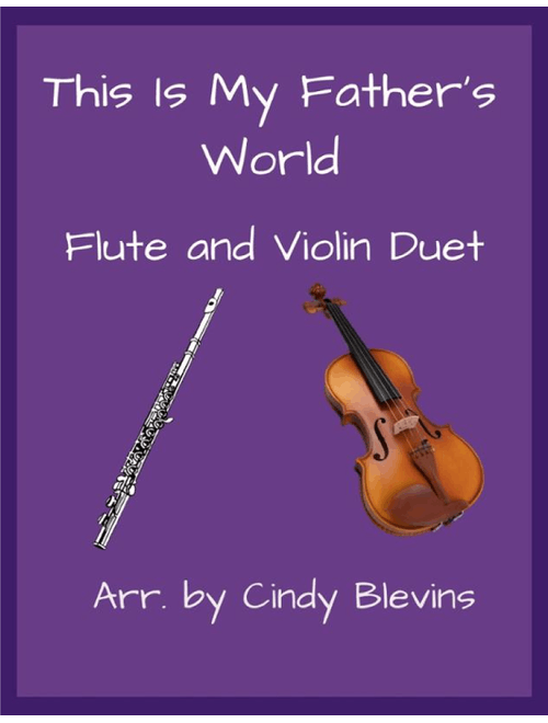This Is My Father's World, Flute and Violin (Arr. Cindy Blevins) - Traditional English (Instrumental Duet)