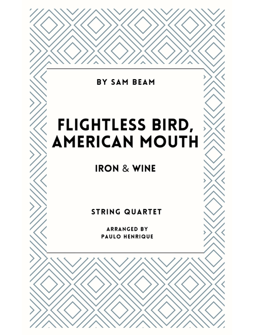 Flightless Bird, American Mouth (Arr. Paulo Henrique) - Iron & Wine (String Quartet)