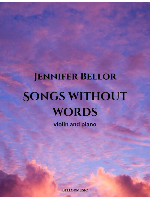Song Without Words - songs for violin and piano - Jennifer Bellor (Violin and Piano)