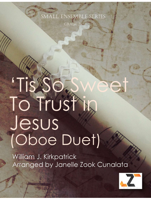 'Tis So Sweet to Trust in Jesus (Oboe/Flute Duet) (Arr. Janelle Zook Cunalata) - William J. Kirkpatrick (Small Ensemble)