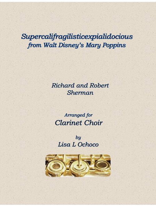 Supercalifragilisticexpialidocious from Walt Disney's MARY POPPINS (Arr. Lisa L Ochoco) - Richard M Sherman, Robert B Sherman (Woodwind Ensemble)