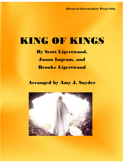 King Of Kings (Arr. Amy J. Snyder) - Hillsong Worship (Piano-Vocal-Guitar (Piano Accompaniment))