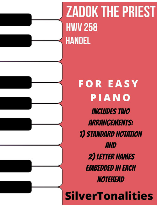 Zadok the Priest Coronation Anthem HWV 258 Easy Piano Sheet Music Combo (Arr. Silver Tonalities) - George Friedrich Handel (Easy Piano)