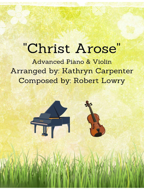 Christ Arose (Piano & Violin) (Arr. Kathryn Carpenter) (Violin and Piano)