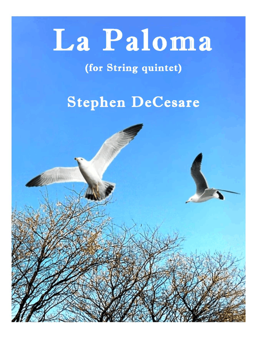La Paloma (for String Quintet and Piano) (Arr. Stephen DeCesare) - Sebastián Yradier (String Ensemble)