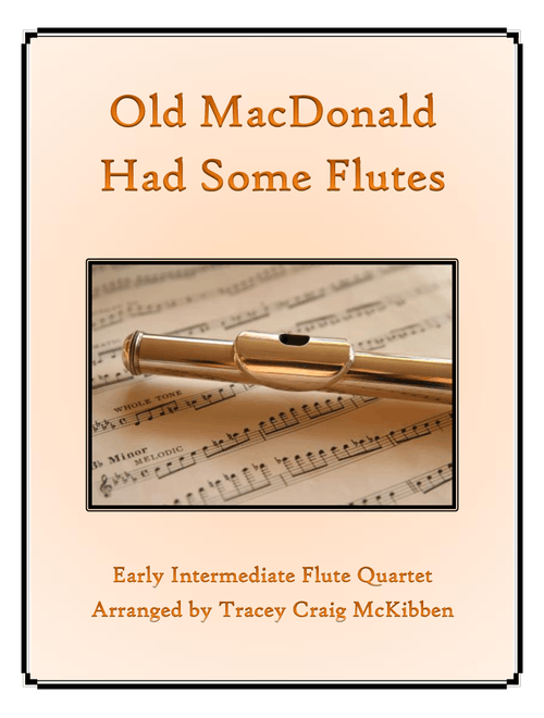 Old MacDonald Had Some Flutes (Flute Quartet) (Arr. Tracey Craig McKibben) - Traditional (Woodwind Ensemble)