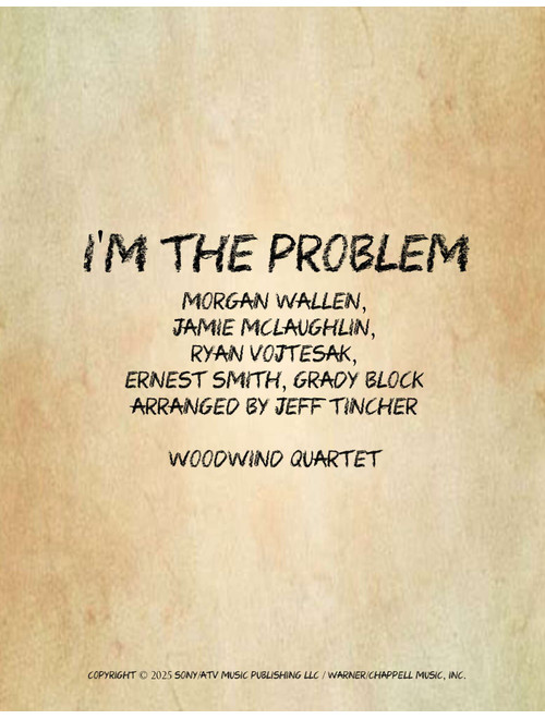I'm The Problem (Arr. Jeff Tincher) - Morgan Wallen (Woodwind Ensemble)