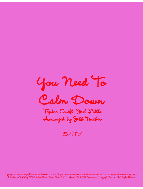 You Need To Calm Down (Arr. Jeff Tincher) - Taylor Swift (Choral, SATB)