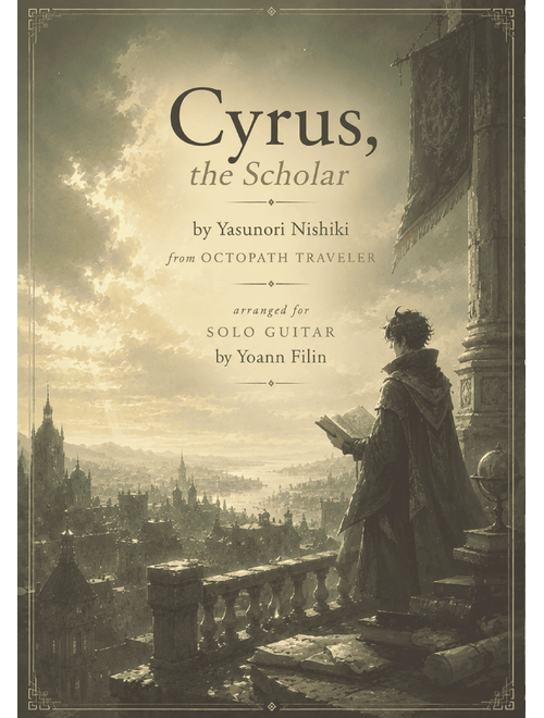Cyrus, The Scholar (Arr. Yoann Filin) - Yasunori Nishiki (Solo Guitar)
