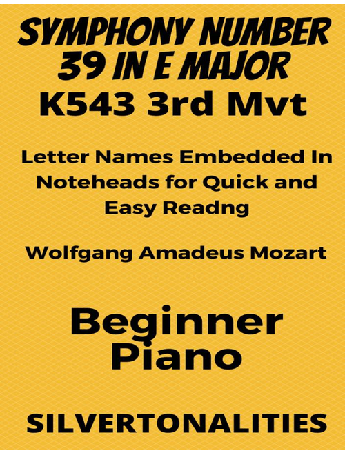 Symphony Number 39 in E Major K543 3rd Mvt Beginner Piano Sheet Music (Arr. SilverTonalities) - Wolfgang Amadeus Mozart (Easy Piano)