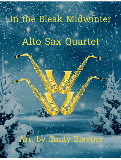In the Bleak Midwinter, Alto Sax Quartet (Arr. Cindy Blevins) - GUSTAV T. HOLST (Woodwind Ensemble)