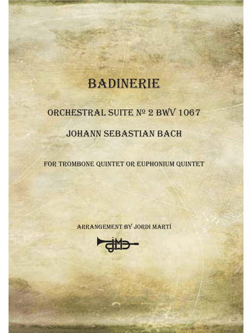 Badinerie - Orchestral suite nº 2 BWV 1067 - trombone/euphonium quintet- (Arr. JORDI MARTI) - Johann Sebastian Bach (1685-1750) (Brass Ensemble)