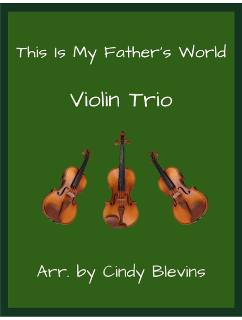 This Is My Father's World, Violin Trio (Arr. Cindy Blevins) - Traditional English (String Ensemble)
