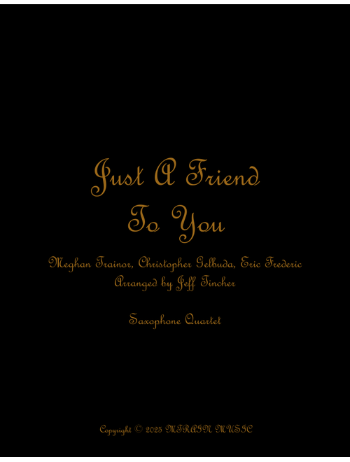 Just A Friend To You (Arr. Jeff Tincher) - Meghan Trainor (Woodwind Ensemble)