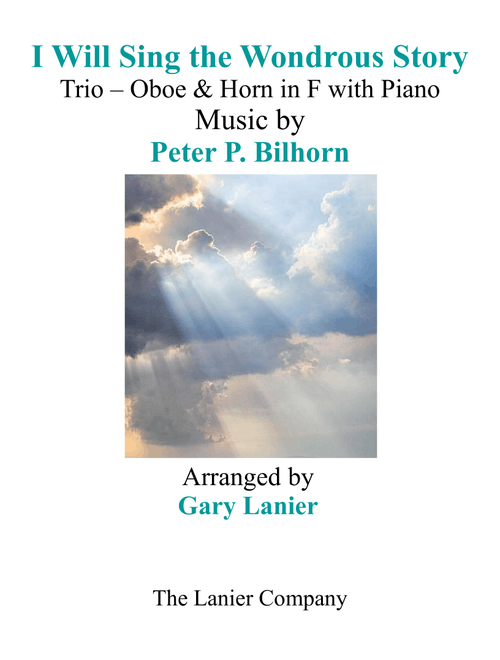 I WILL SING THE WONDROUS STORY (Trio – Oboe & Horn in F with Piano and Parts) (Arr. Gary Lanier) - Peter P Bilhorn (Instrumental Duet and Piano)