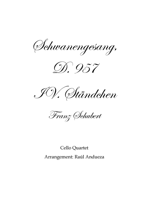 Schwanengesang D. 957: IV. Ständchen (cello quartet) (Arr. Raúl Andueza Blanco) - Franz Schubert (Small Ensemble)